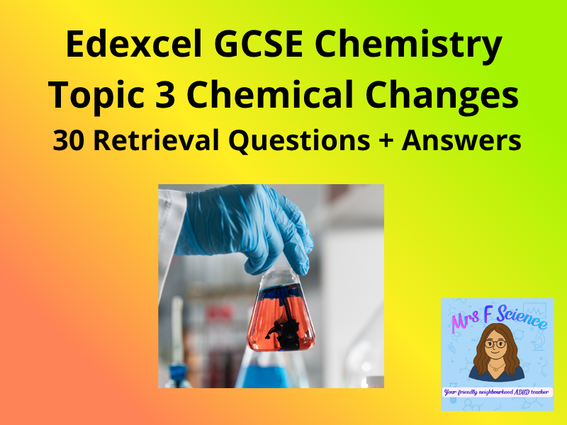 Edexcel GCSE Chemistry Chemical Changes – 30 Retrieval Questions + Answers