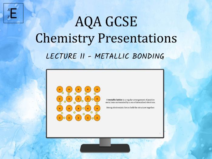 AQA GCSE Chemistry Lecture 11 - Metallic Bonding