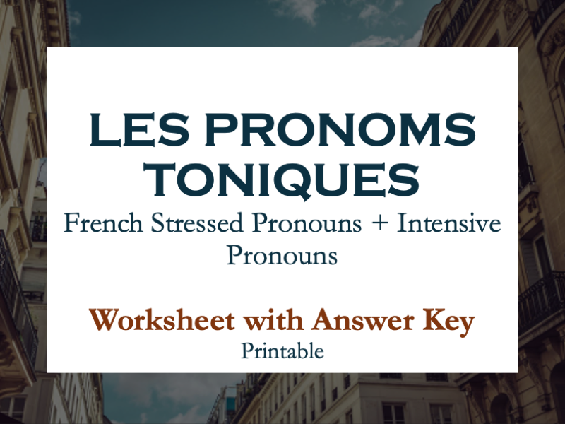 WORKSHEET | LES PRONOMS TONIQUES | FRENCH DISJUNCTIVE/STRESSED PRONOUNS