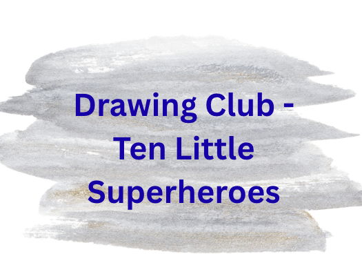 Ten Little Superheroes - Drawing Club