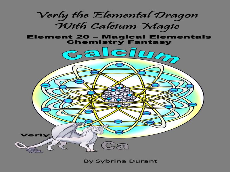 Verly The Elemental Dragon With Calcium Magic : Element 20 Ebook+Lesson Plan