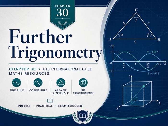 30 - Further Trigonometry - CIE iGCSE Maths Resource Bundle