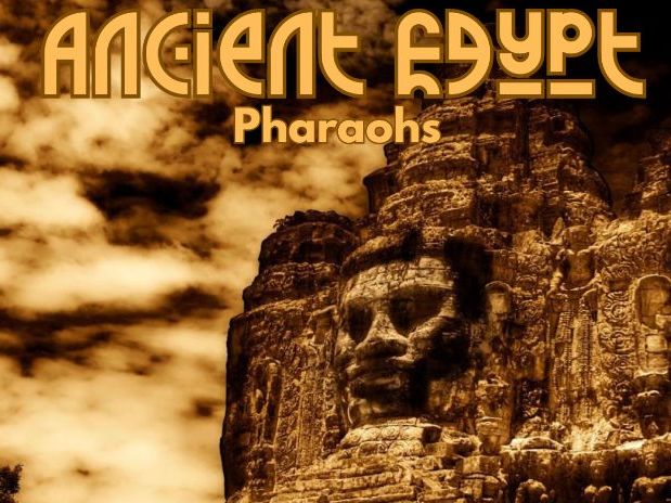 Ancient Egypt - Pharaohs