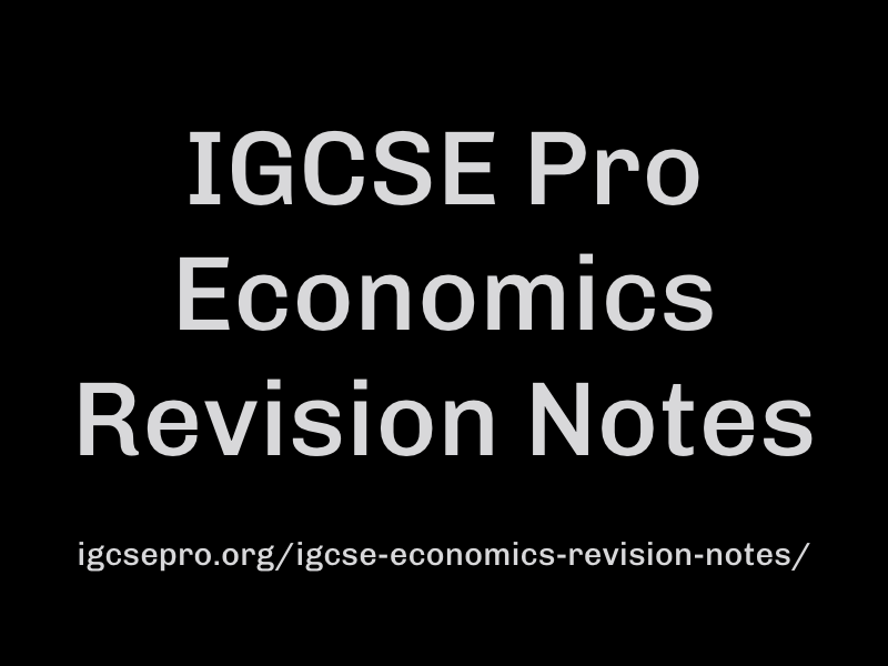 IGCSE Economics Revision Notes