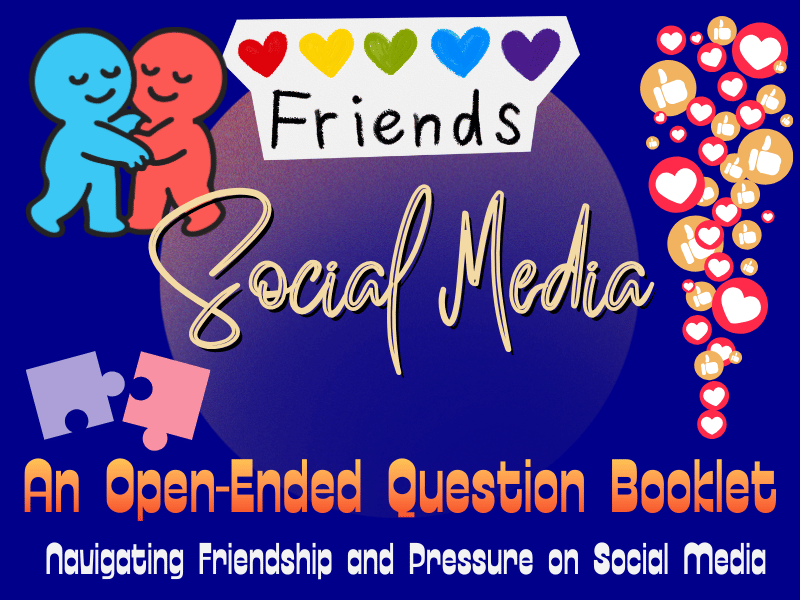 Children Navigating Friendship and Pressure on Social Media ~ A Discussion Question Booklet