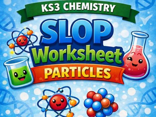 KS3 Chemistry SLOP Worksheet: Particles (B/S/G)