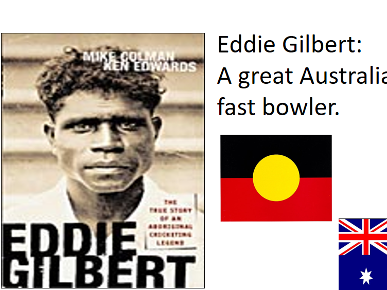 Eddie Gilbert-A Great Australian Indigenous Fast Bowler