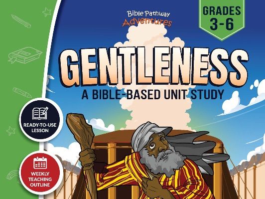 Unit Study | Gentleness: Fruit of the Spirit (Grades 3-6)