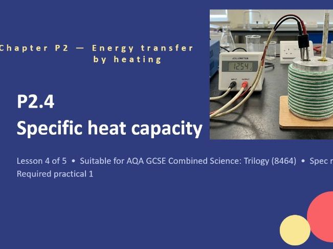 P2.4 Specific Heat Capacity (AQA GCSE Combined Trilogy and Separate Physics)