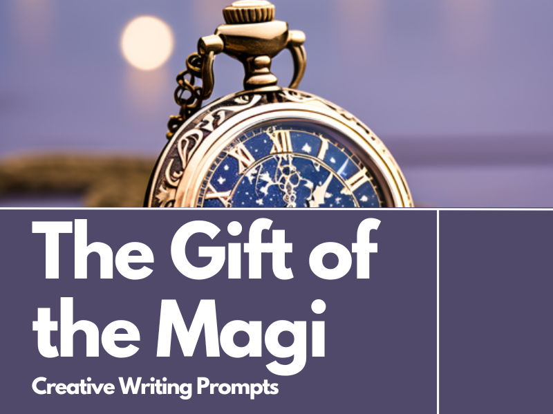 The Gift of the Magi Creative Writing Prompts