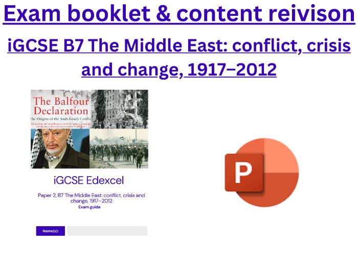 iGCSE Edexcel B7 content and exam revision: The Middle East: conflict, crisis and change, 1917–2012
