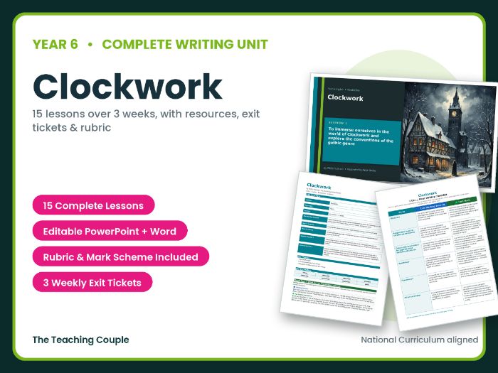 Clockwork | Year 6 English Unit | 15 Complete Lessons + Resources + Mark Scheme