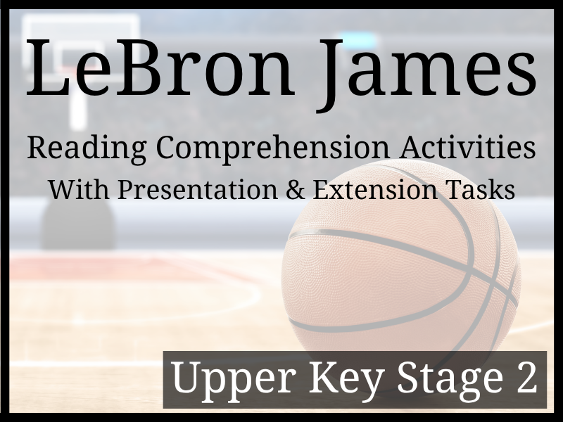 LeBron James Reading Comprehension Activities | Year 5 & Year 6 | UKS2