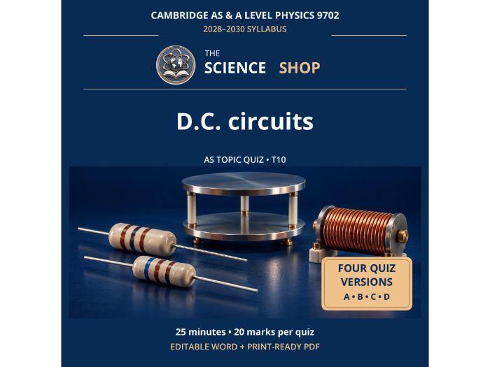D.C. circuits | Cambridge AS Physics 9702 | 4 Revision Quizzes