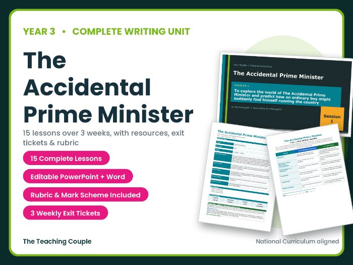 The Accidental Prime Minister | Year 3 English Unit | 15 Complete Lessons + Resources