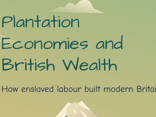 Transatlantic Slave Trade - Plantation Economies and British Wealth