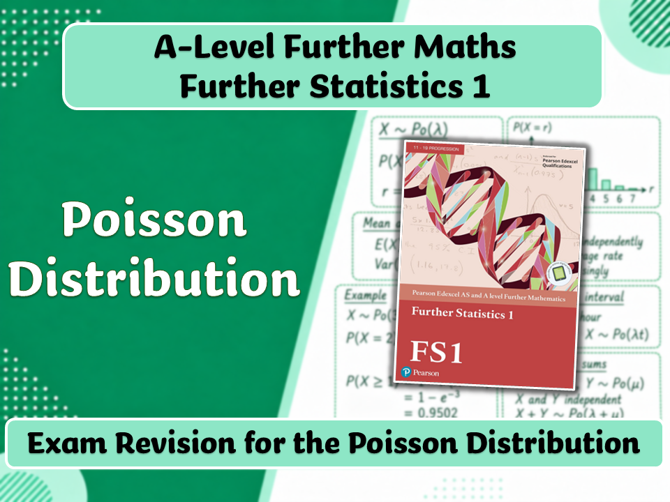 A-Level Further Maths | FS1 | Exam Revision for the Poisson Distribution