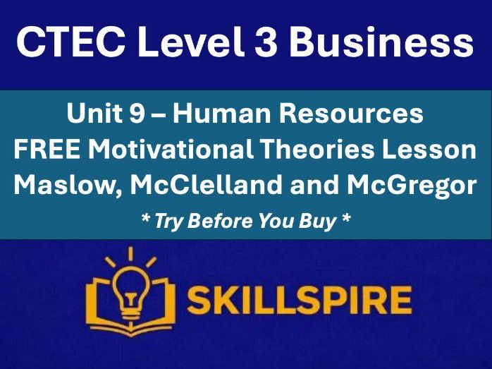 FREE CTEC L3 Business Unit 9 Human Resources | Motivational Theories | Maslow, McClelland & McGregor
