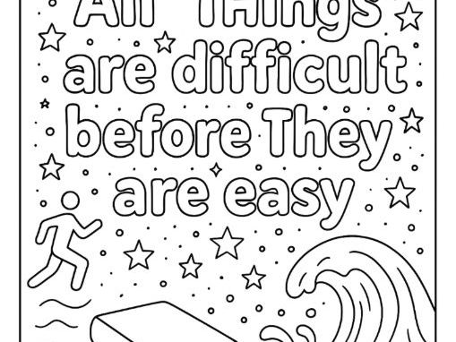 All Things Are Difficult Before They Are Easy Motivational Coloring Page/Poster Growth Mindset