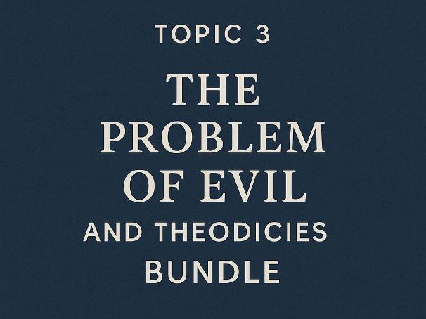 Problem of Evil and Theodicies Bundle - Edexcel Philosophy and Ethics