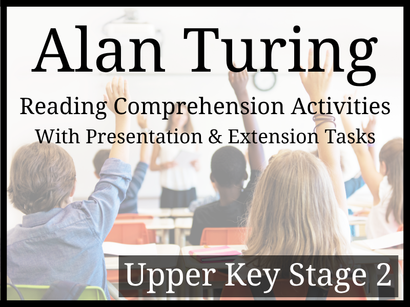 Alan Turing Reading Comprehension Activities | Year 5 & Year 6 | UKS2
