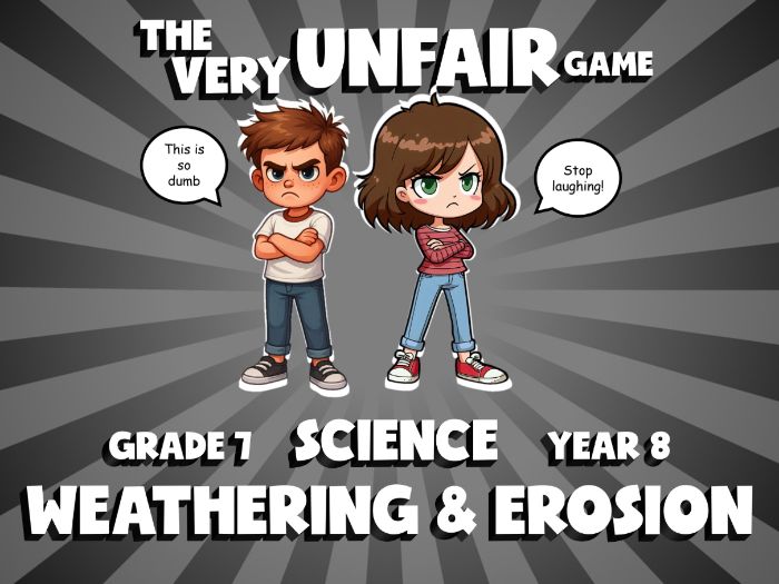 Weathering & Erosion VERY UNFAIR GAME | No-Prep Year 8 Science Review Activity