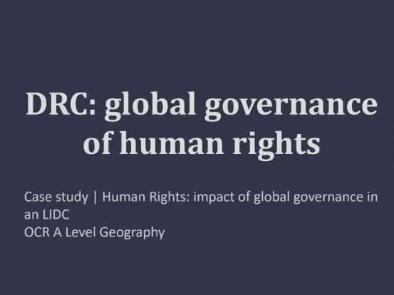 Case Study: DRC - Global Governance of Human Rights OCR Geography A-level