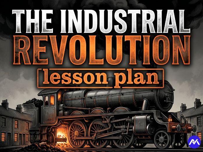 Year 8 History: The Industrial Revolution Lesson Plan