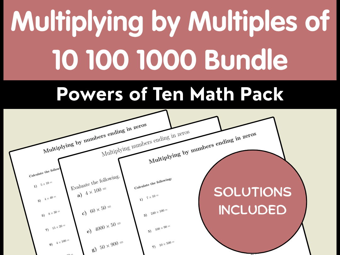 Multiplying by Multiples of 10 100 1000 Bundle | Powers of Ten Math Pack