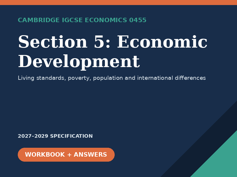 NEW 2027 Cambridge IGCSE Economics 0455 Section 5 Economic Development Revision Pack