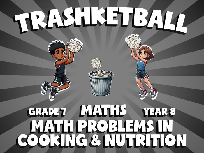 Math Problems in Cooking & Nutrition TRASHKETBALL Maths Game | No-Prep Year 8 Review Activity