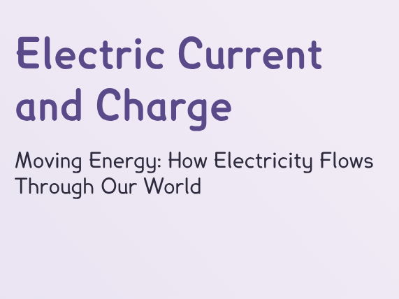 Electricity - Electric Current and Charge