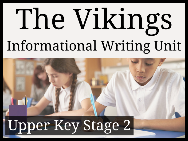 The Vikings Informational Writing Unit | Year 5 & Year 6 | UKS2