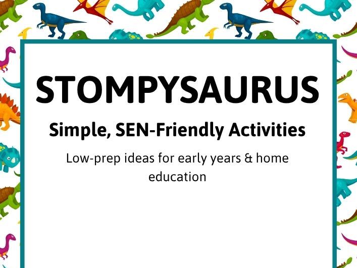 Stompysaurus Activities Pack | EYFS Feelings & Emotions | SEN-Friendly | Home Education