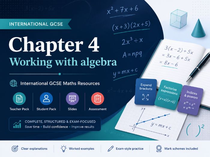 04 - Working with Algebra Full Teacher Pack - Pearson Edexcel iGCSE Maths