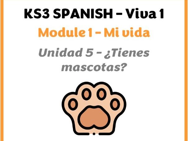 KS3 Spanish - Viva 1 - Module 1 (Mi vida) - Unit 5 (Tienes mascotas?)