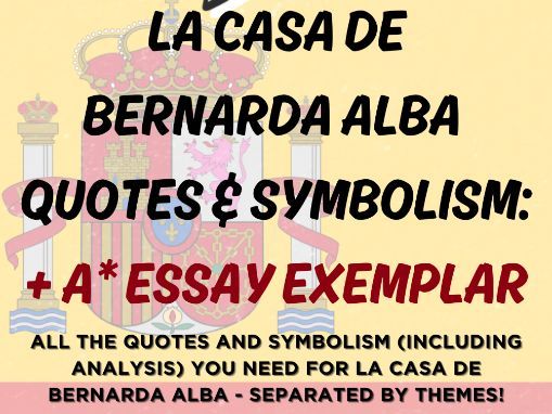 LA CASA DE BERNARDA ALBA SYMBOLISM & QUOTE BANK WITH A* ESSAY EXEMPLAR A LEVEL SPANISH