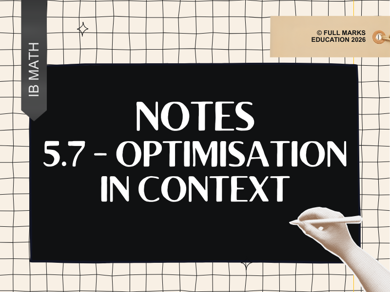 IB Math AI 5.7 - Optimisation in Context Notes