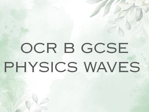 OCR B GCSE PHYSICS WAVES