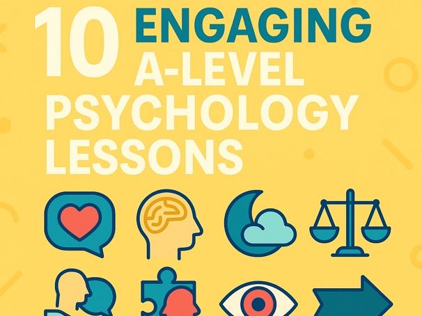 10 Engaging A-Level Psychology Lessons – Real-World Applications for the Modern Classroom