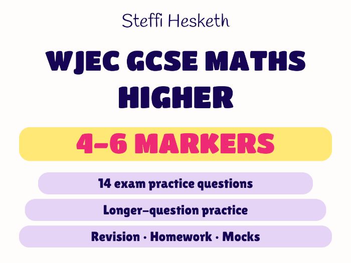 GCSE Maths WJEC New Specification Higher | 4–6 Markers | Exam Practice Booklet