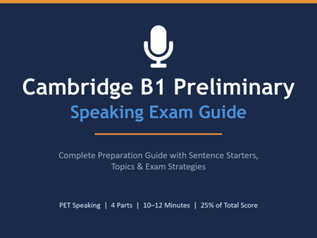 Cambridge B1 Preliminary (PET) Speaking Exam Guide – Full 4‑Part Preparation with Sentence Starters,