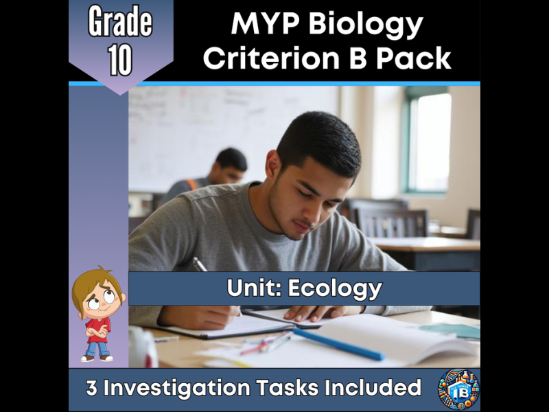 MYP Grade 10 Biology: 3 Criterion B Assessment Tasks - Ecology - 2026