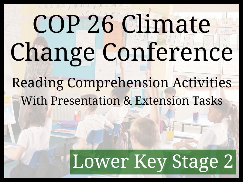 COP 26 Climate Change Conference Reading Comprehension Activities | Year 3 & Year 4 | LKS2