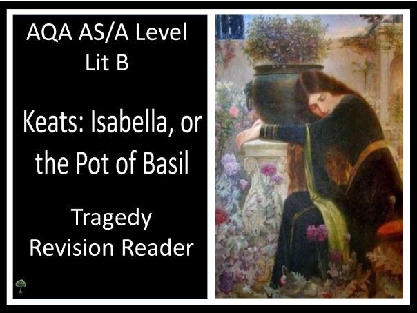 KEATS: ISABELLA, OR THE POT OF BASIL - Tragedy Revision Reader I LIT B
