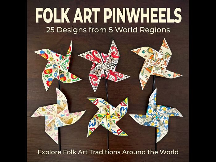 Folk Art Around the World – 25 Printable Pinwheel Crafts and Multicultural Art Activities