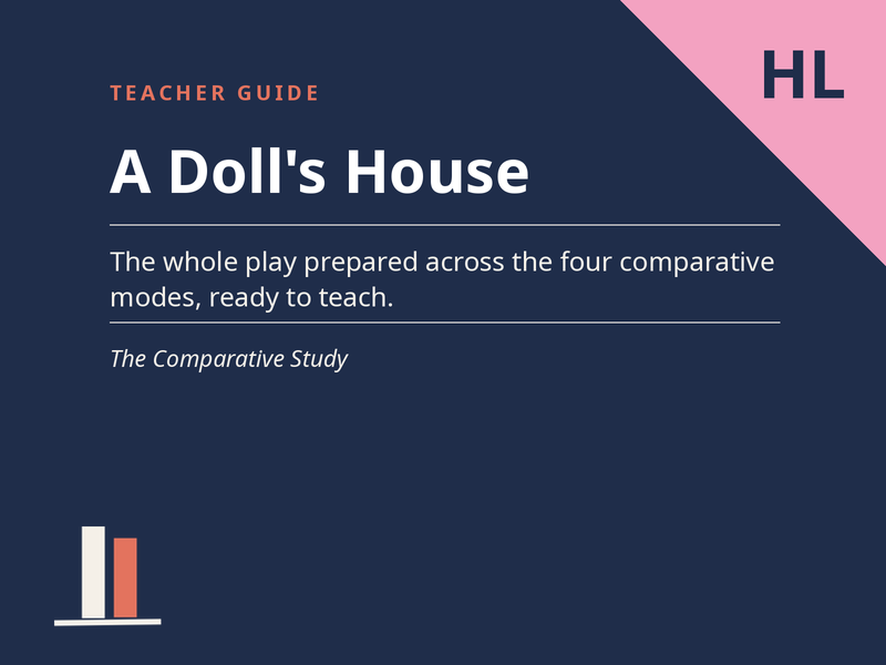 A Doll's House - Teacher Guide for the Comparative Study (HL)