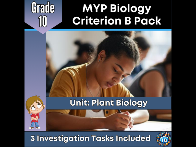 MYP Grade 10 Biology: 3 Criterion B Assessment Tasks - Plant Biology - 2026
