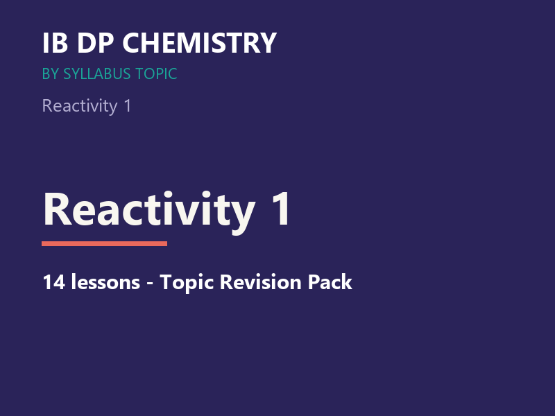 IB DP Chemistry — Reactivity 1: 14 Lessons (2025 Syllabus, SL+HL)