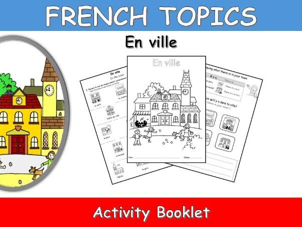 FRENCH TOPICS: EN VILLE-IN TOWN-ACTIVITY BOOKLET